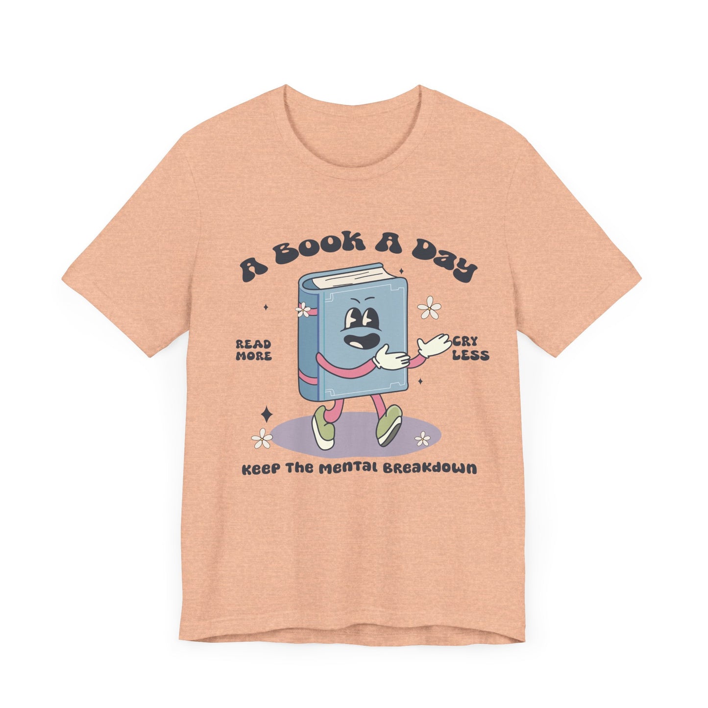 A Book A Day' T-Shirt – Cute Book Lover Tee with Mental Health Humor