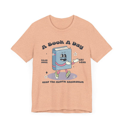 A Book A Day' T-Shirt – Cute Book Lover Tee with Mental Health Humor