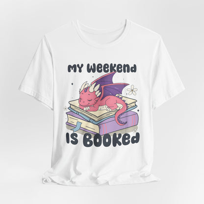 My Weekend Is Booked Dragon T-Shirt – Perfect for Book Lovers and Fantasy Fans