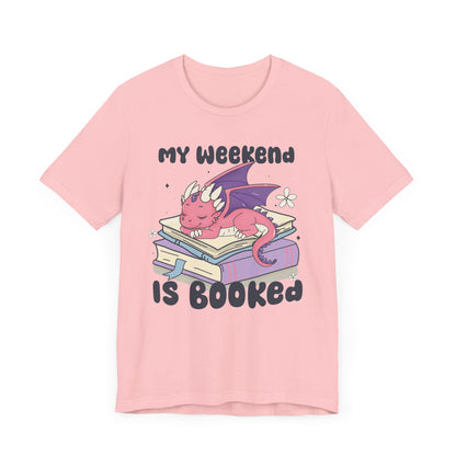 My Weekend Is Booked Dragon T-Shirt – Perfect for Book Lovers and Fantasy Fans