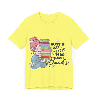 Just A Girl Who Loves Books T-Shirt - Cute Bookworm Reading Tee