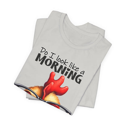 Custom Print: Do I Look Like a Morning Person to You? T-Shirt