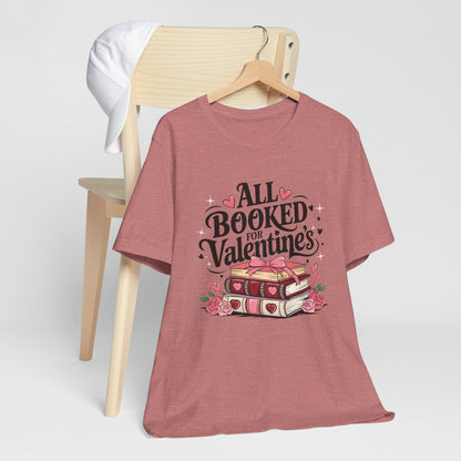 All Booked for Valentine’s – Romantic T-Shirt for Book Lovers and Bibliophiles