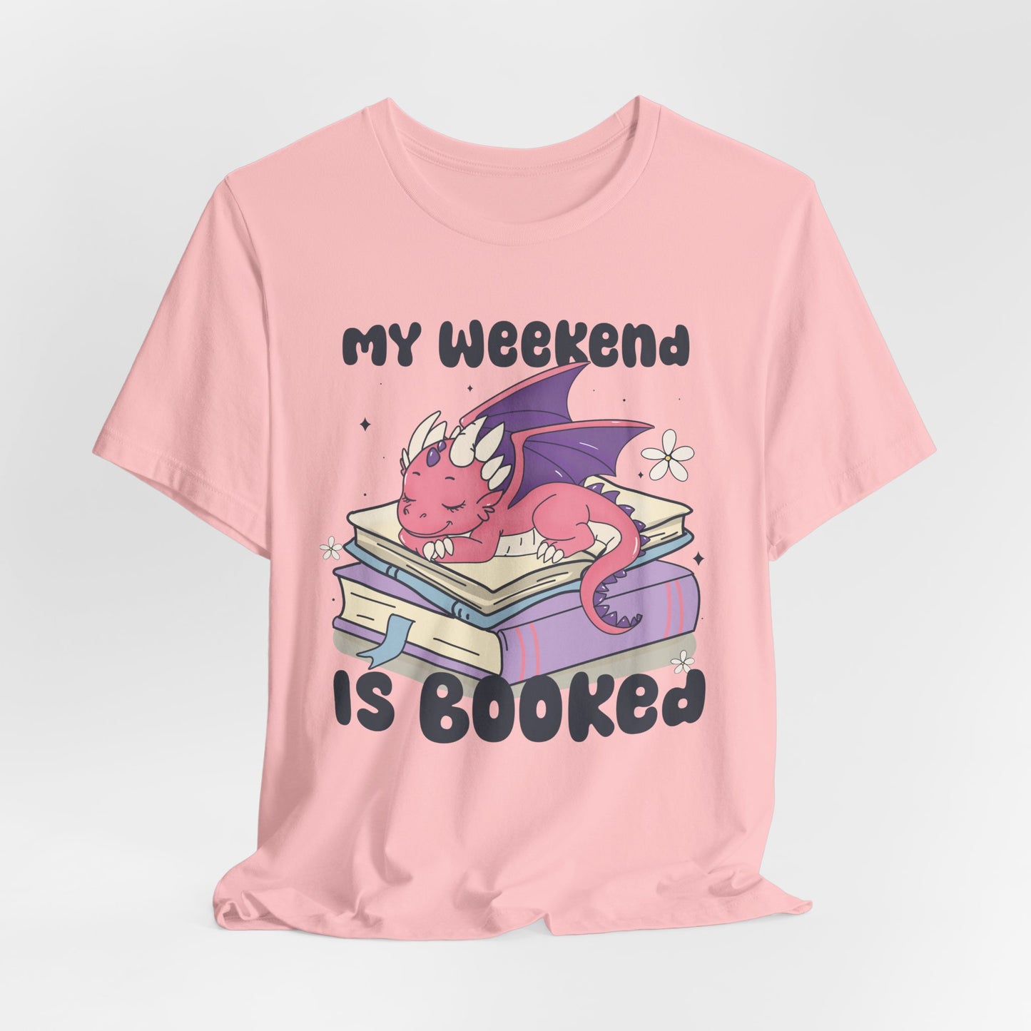 My Weekend Is Booked Dragon T-Shirt – Perfect for Book Lovers and Fantasy Fans